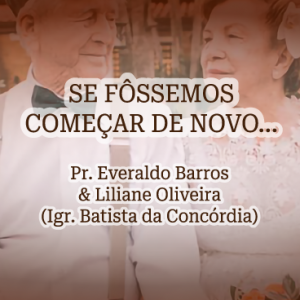 Se fôssemos começar de novo...