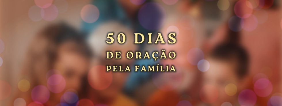50 Dias de Oração pela Família