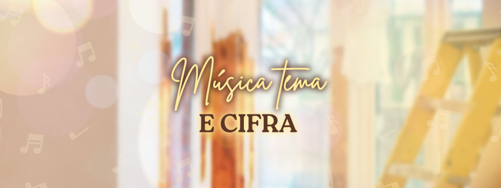 50 Dias de Oração pela Família: música tema e cifra